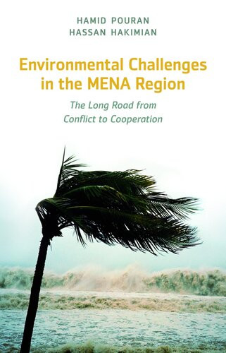 Environmental Challenges In The Mena Region The Long Road From Conflict To Cooperation Hamid Pouran Hassan Hakimian