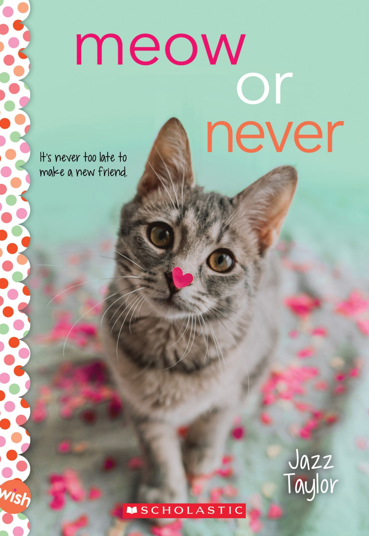 Meow Or Never Its Never Too Late To Make A New Friend Jazz Taylor
