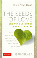 The Seeds Of Love Growing Mindful Relationships Jerry Braza