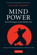 Mind Power Secret Strategies For The Martial Arts Kazumi Tabata