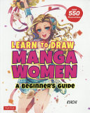 Learn To Draw Manga Women A Beginners Guide With Over 550 Illustrations Kyachi