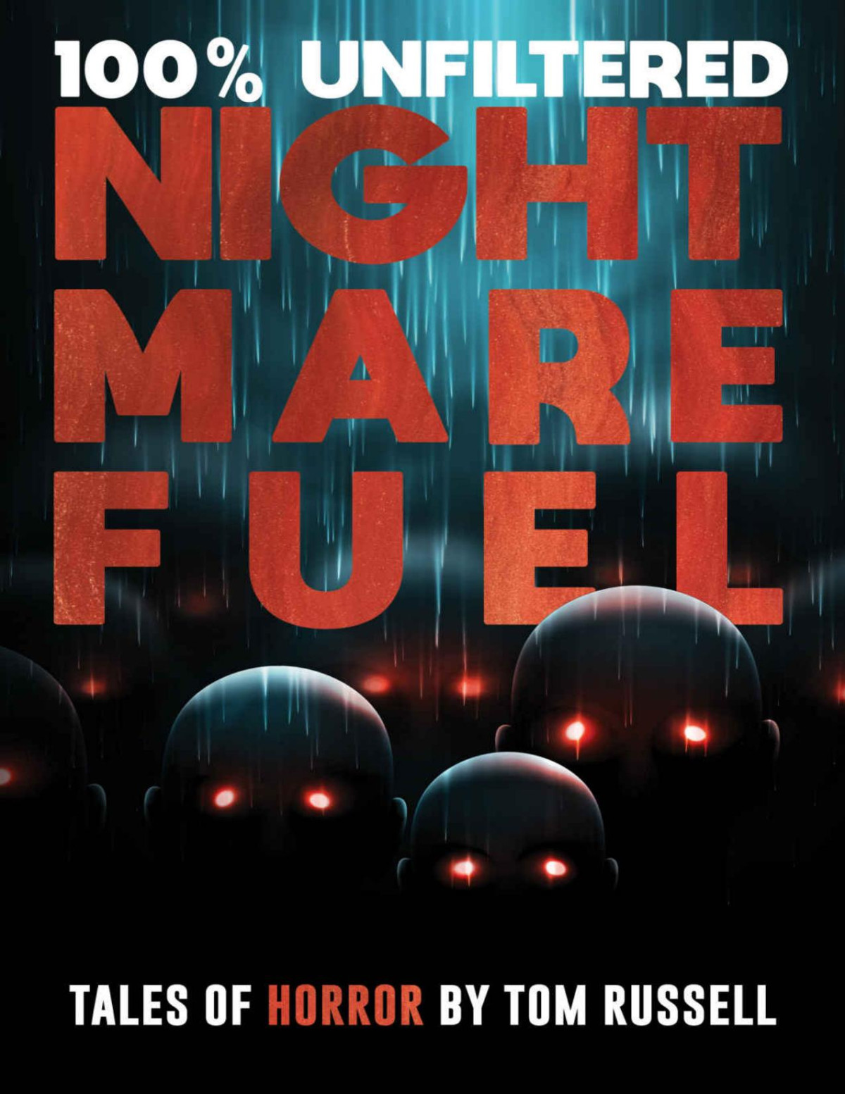 100 Unfiltered Nightmare Fuel Never Sleep Again Tom Russell Velox Books