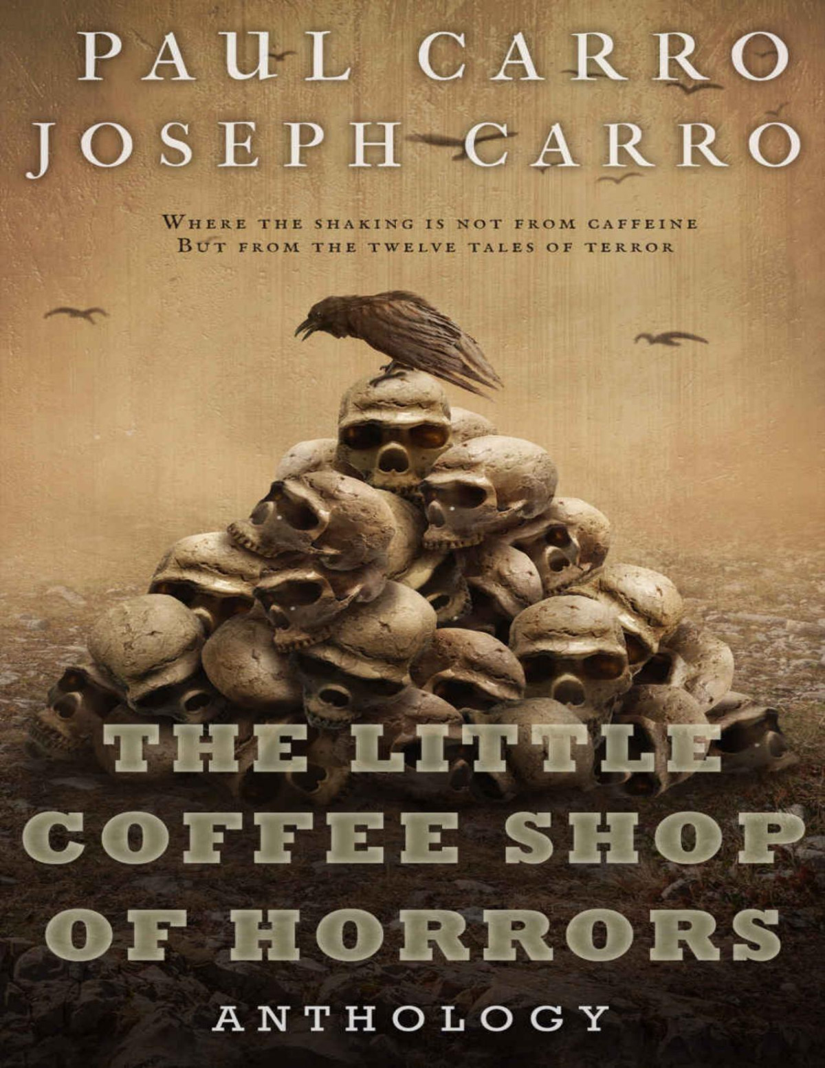 The Little Coffee Shop Of Horrors Anthology Paul Carro Joseph Carro