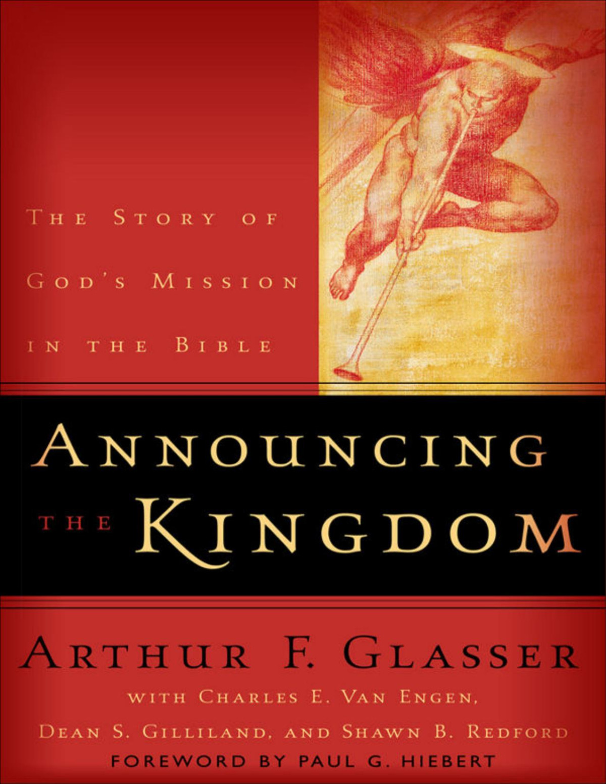 Announcing The Kingdom Arthur F Glasser Charles E Van Engen Dean S Gilliland Shawn B Redford