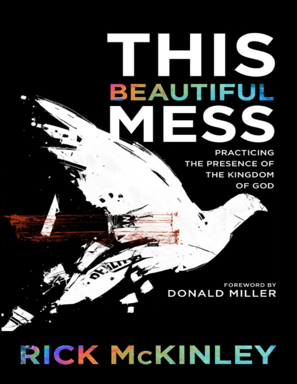 This Beautiful Mess Rick Mckinley