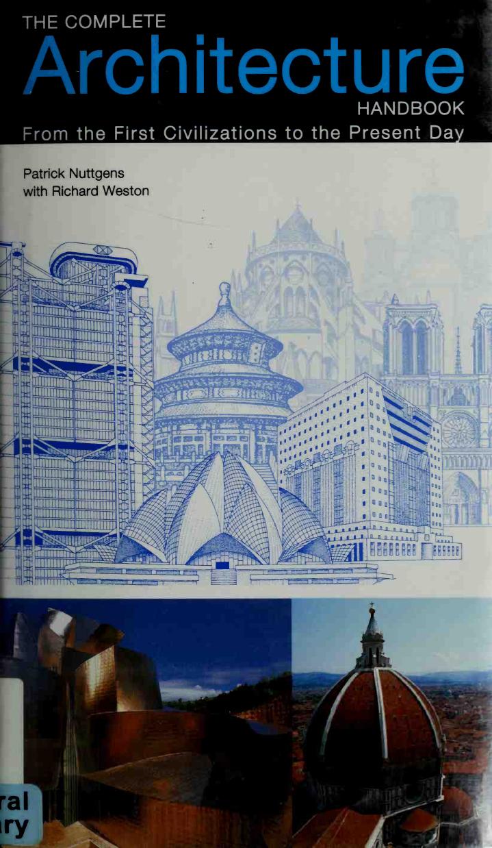 The Complete Architecture Handbook From The First Civilizations To The Present Day 1st Edition Nuttgens