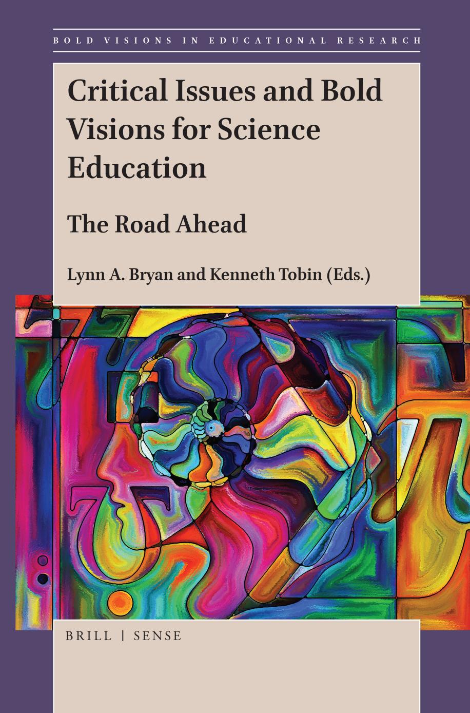 Critical Issues And Bold Visions For Science Education The Road Ahead Kenneth Tobin