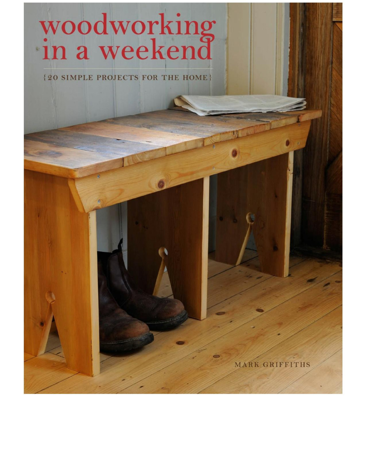Woodworking In A Weekend Mark Griffiths