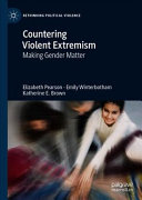 Countering Violent Extremism Making Gender Matter 1st Edition Elizabeth Pearson