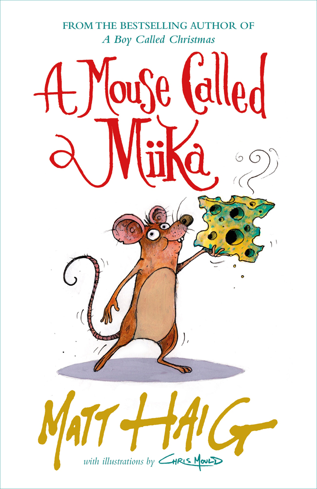 A Mouse Called Miika Matt Haig