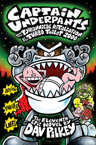Captain Underpants And The Tyrannical Retaliation Of The Turbo Toilet 2000 Dav Pilkey