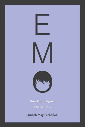 Emo How Fans Defined A Subculture Judith May Fathallah