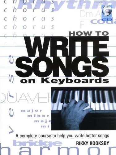 How To Write Songs On Keyboards A Complete Course To Help You Write Better Songs Rikky Rooksby