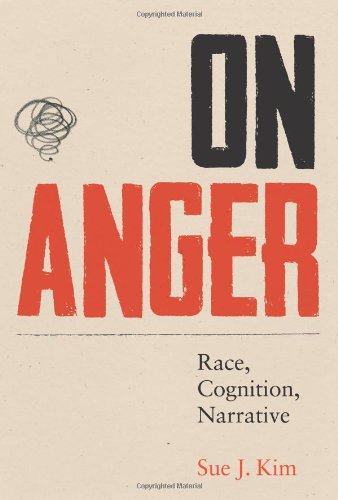 On Anger Race Cognition Narrative Sue J Kim