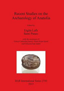 Recent Studies On The Archaeology Of Anatolia Ergn Lafl Sami Patac