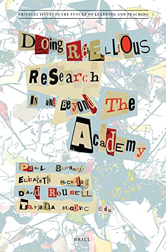 Doing Rebellious Research Pamela Burnard Elizabeth Mackinlay