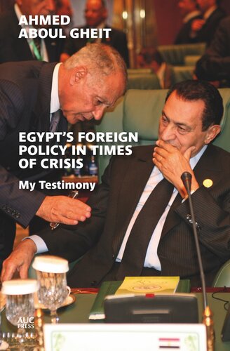 My Testimony Egypts Foreign Policy 20042011 Ahmed Aboul Gheit
