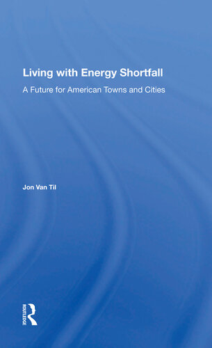 Living With Energy Shortfall A Future For American Towns And Cities Jon Van Til