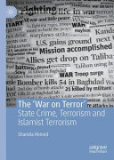 The War On Terror State Crime Radicalization A Constitutive Theory Of Radicalization 1st Edition Shamila Ahmed