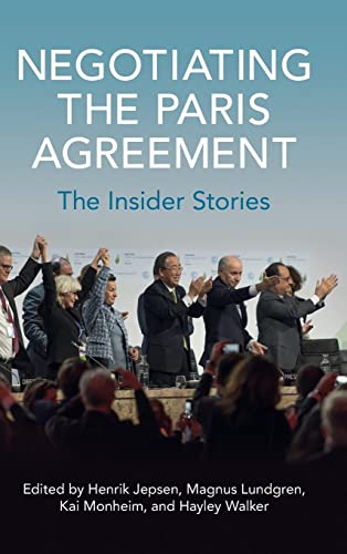 Negotiating The Paris Agreement The Insider Stories Henrik Jepsen Editor
