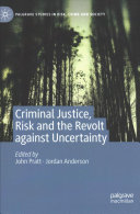 Criminal Justice Risk And The Revolt Against Uncertainty 1st Edition John Pratt