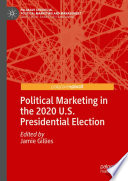 Political Marketing In The 2020 Us Presidential Election 1st Edition Jamie Gillies