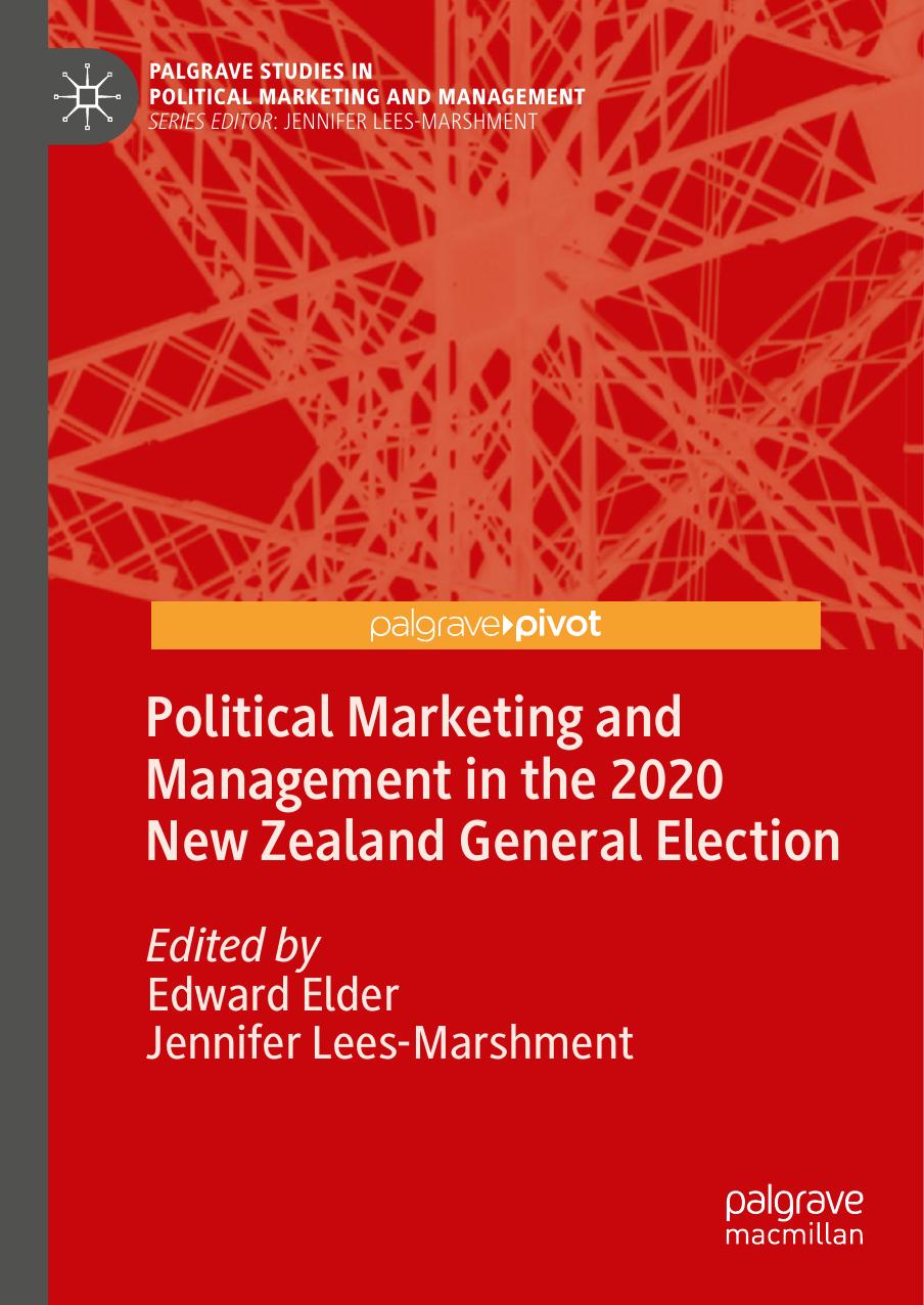 Political Marketing And Management In The 2020 New Zealand General Election Edward Elder
