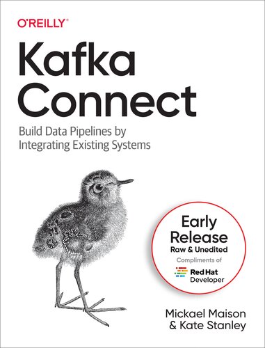 Kafka Connect Early Release Mickael Maison Kate Stanley
