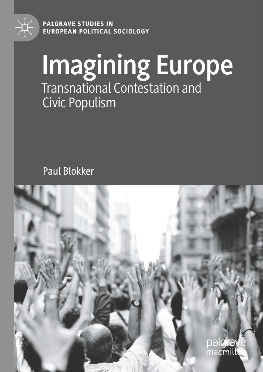 Imagining Europe Transnational Contestation And Civic Populism 1st Edition Paul Blokker