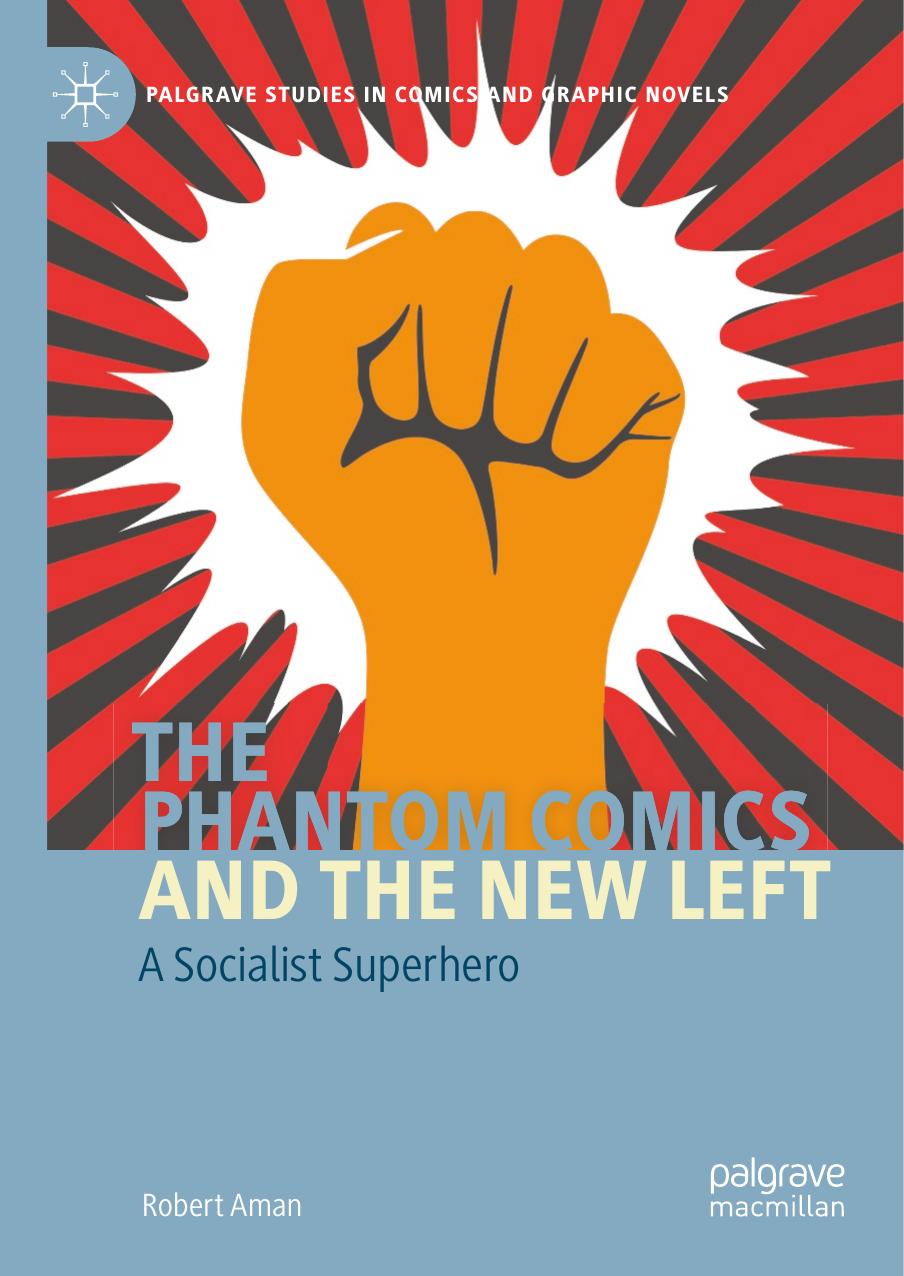 The Phantom Comics And The New Left A Socialist Superhero 1st Edition Robert Aman