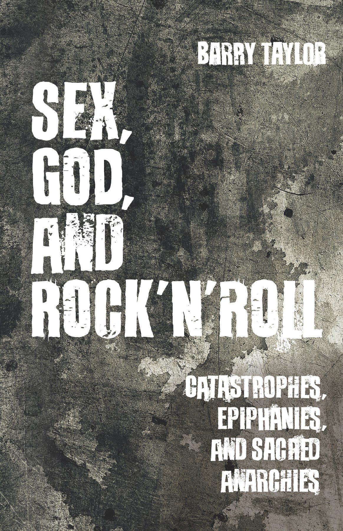 Sex God And Rock N Roll Taylor Barry
