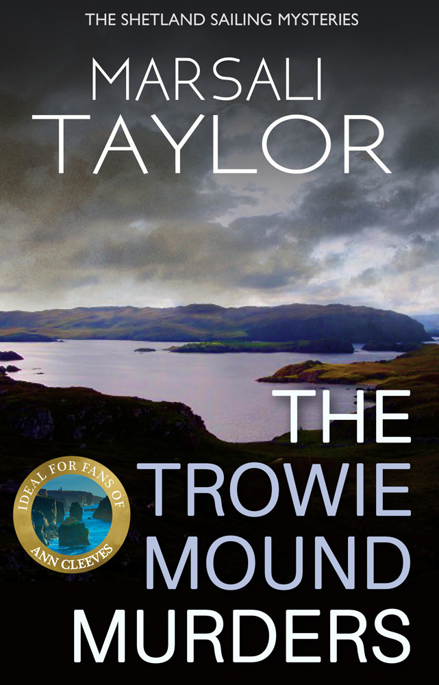 Shetland Sailing Mysteries 02 The Trowie Mound Murders Taylor