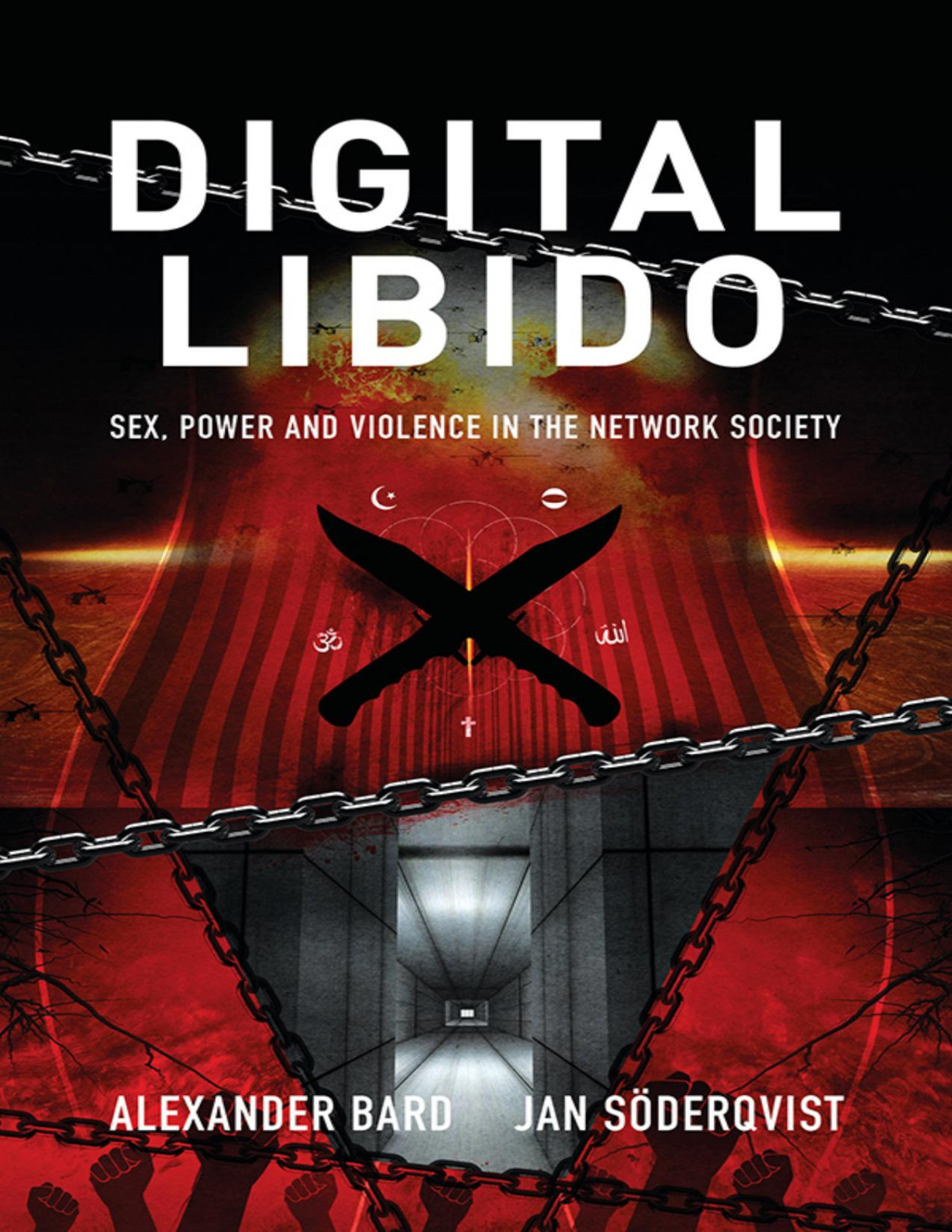 Digital Libido Sex Power And Violence In The Network Society Alexander Bard