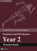 Edexcel A Level Mathematics Statistics And Mechanics Year 2 Practice Book Pearson Education