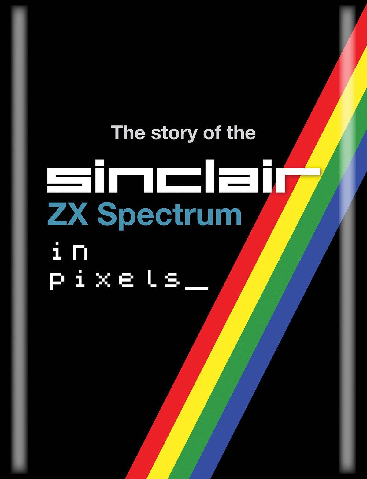 The History Of The Zx Spectrum In Pixels Chris Wilkins