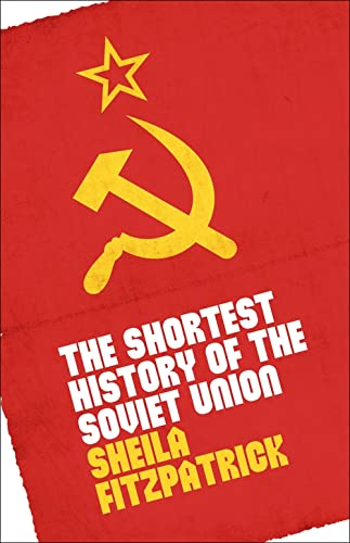 The Shortest History Of The Soviet Union Sheila Fitzpatrick