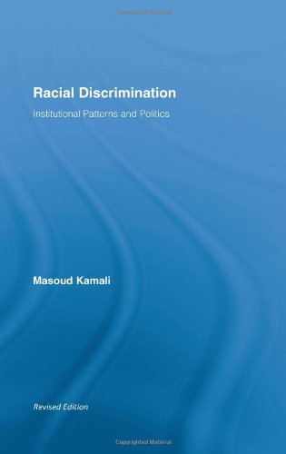 Racial Discrimination Institutional Patterns And Politics 1st Edition Masoud Kamali