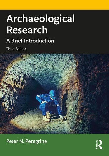 Archaeological Research A Brief Introduction 3rd Edition Peter Neal Peregrine
