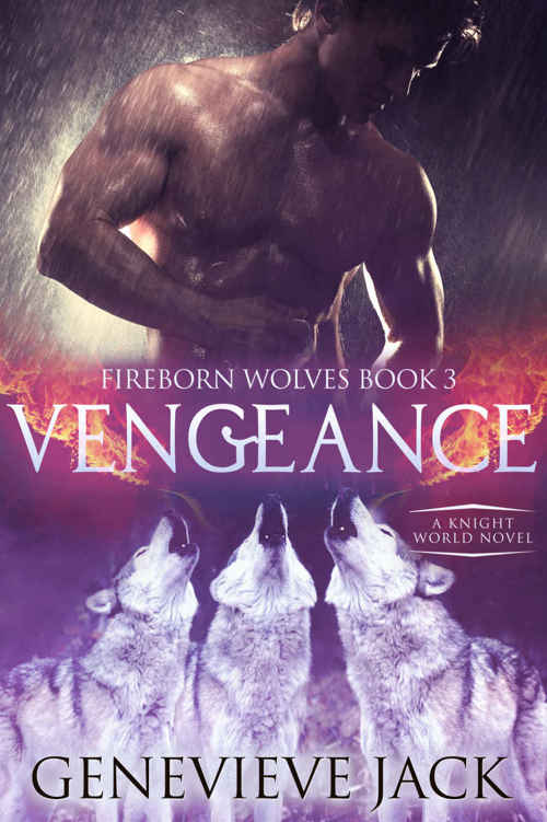 Vengeance A Knight World Novel Fireborn Wolves Book 3 Genevieve Jack