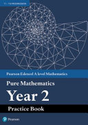 Edexcel A Level Mathematics Pure Mathematics Year 2 Practice Book Pearson Education