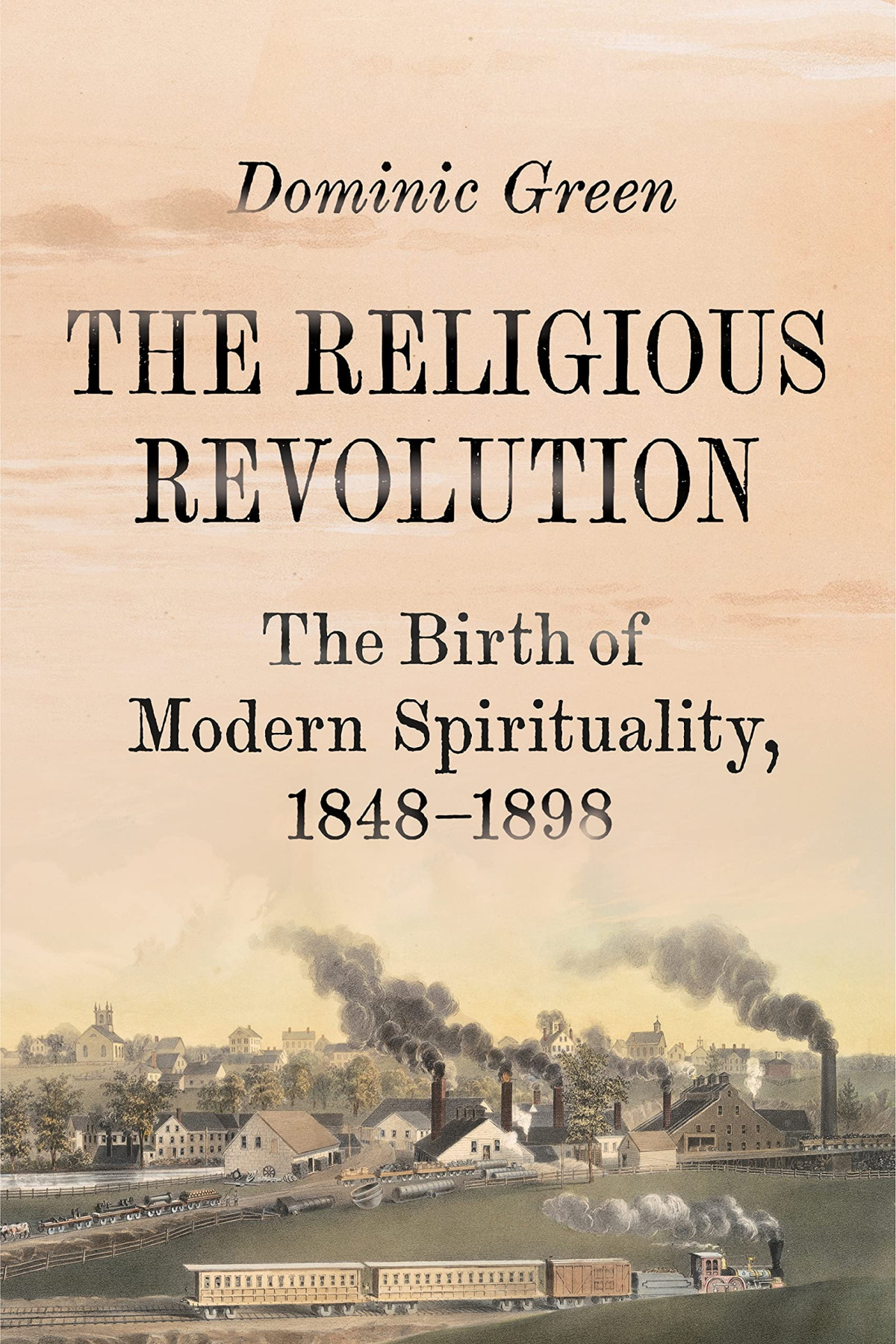 The Religious Revolution Dominic Green