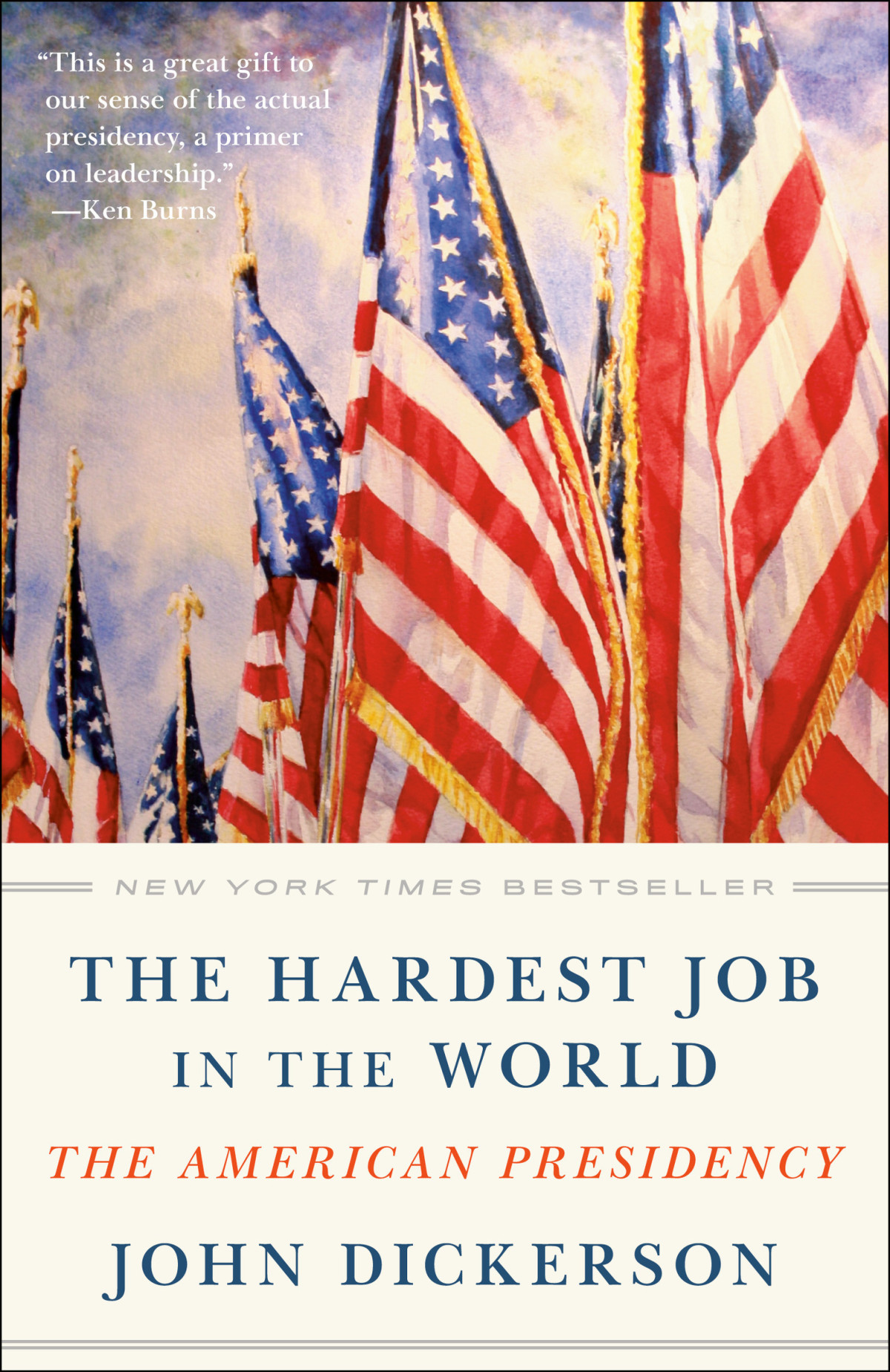 The Hardest Job In The World John Dickerson
