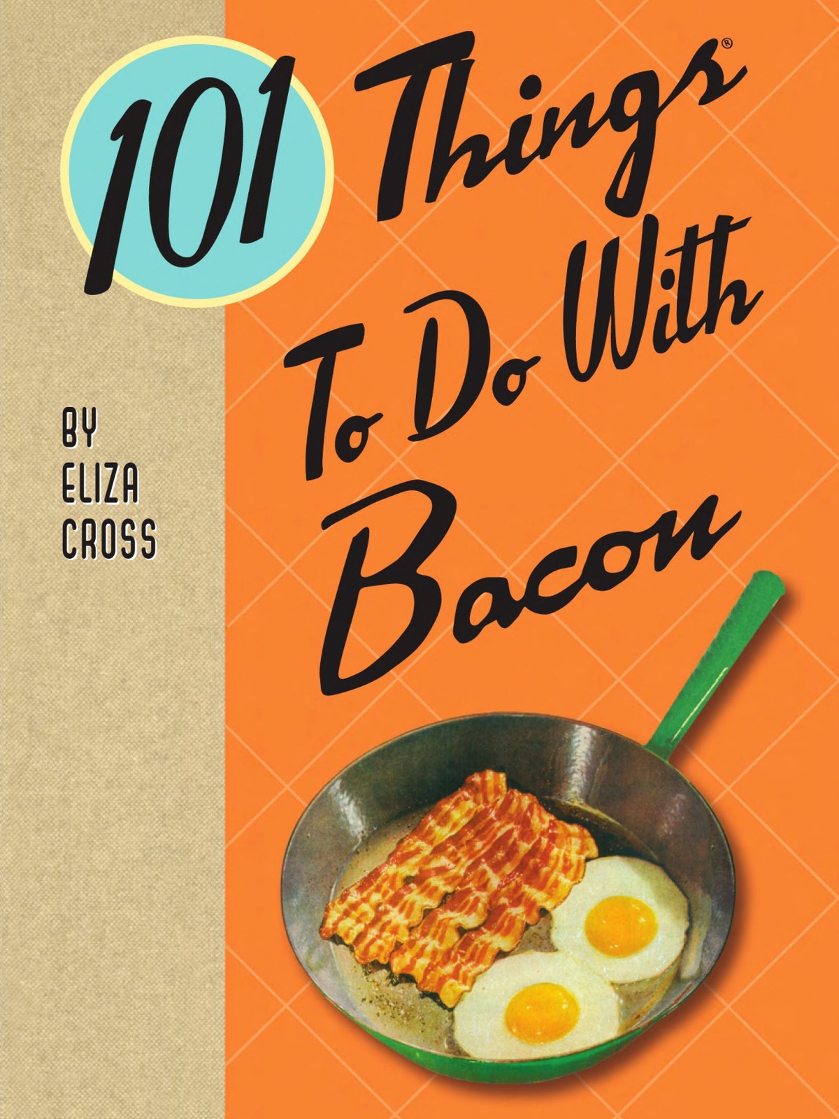 101 Things To Do With Bacon 101 Things To Do With Eliza Cross