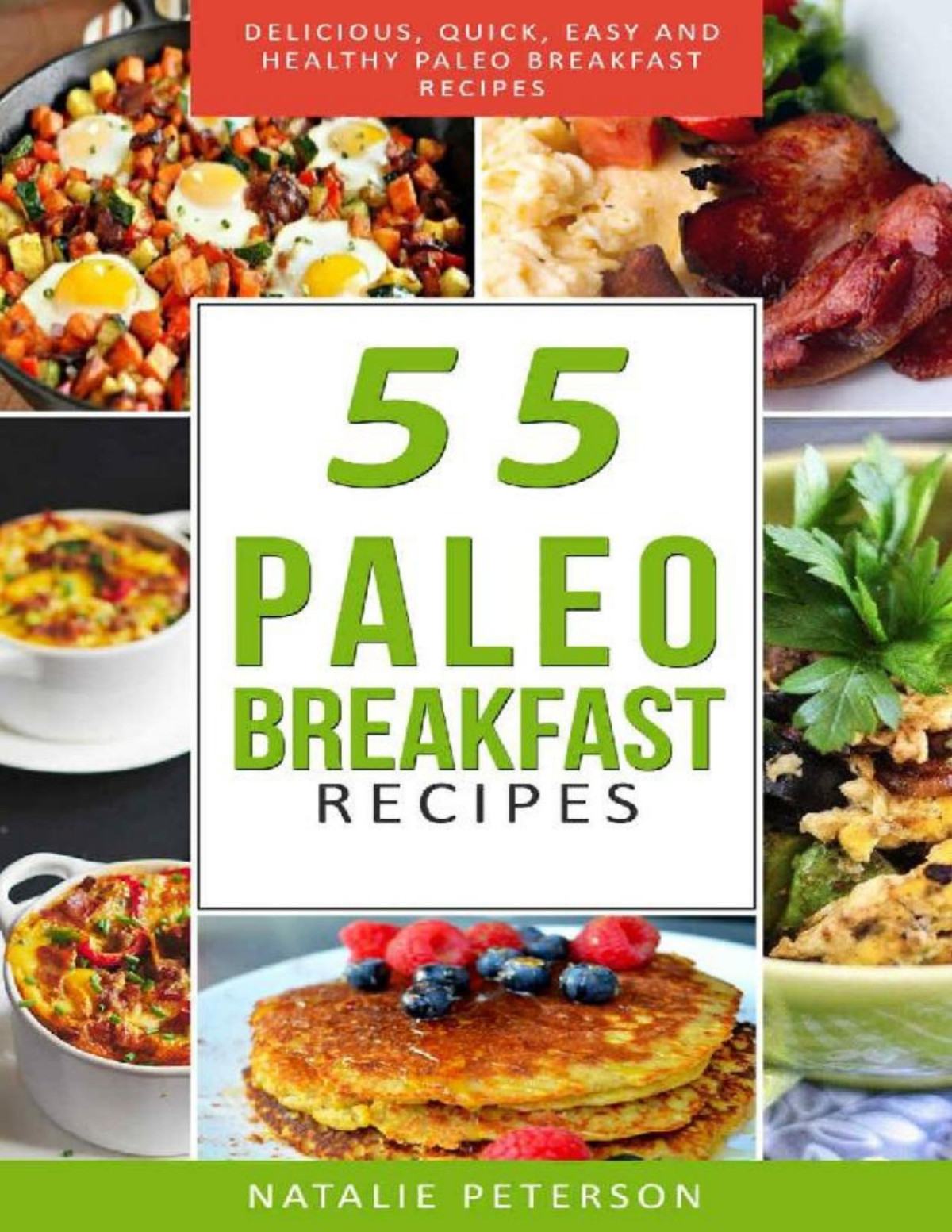 55 Paleo Breakfast Recipes Delicious Quick Easy And Healthy Paleo Recipes Natalie Peterson