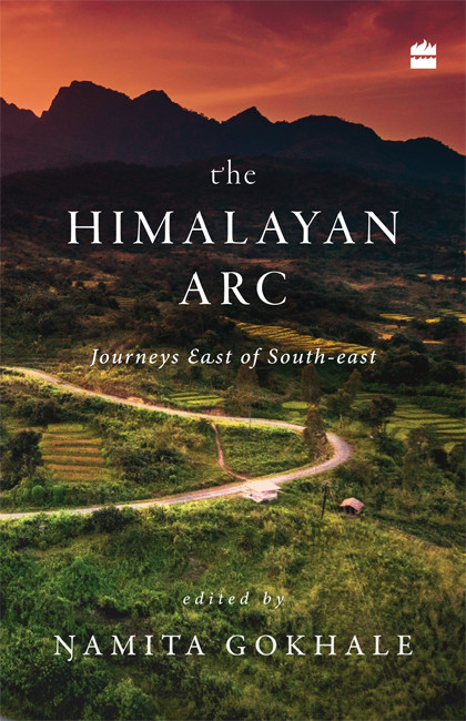 The Himalayan Arc Gokhale Namita