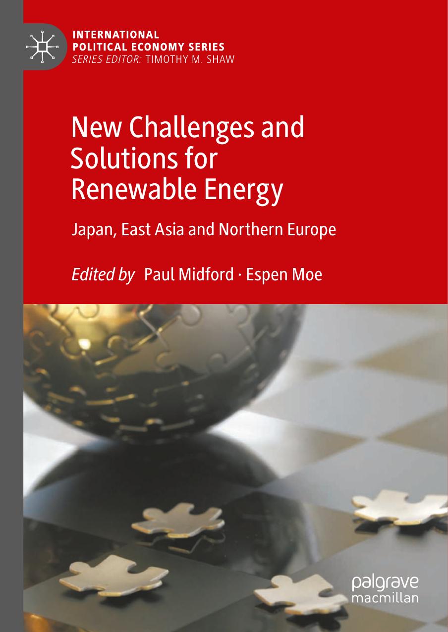 New Challenges And Solutions For Renewable Energy Japan East Asia And Northern Europe 1st Edition Paul Midford
