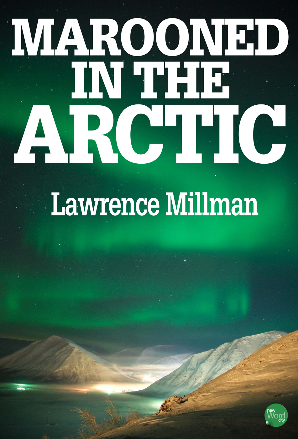 Marooned In The Arctic Lawrence Millman