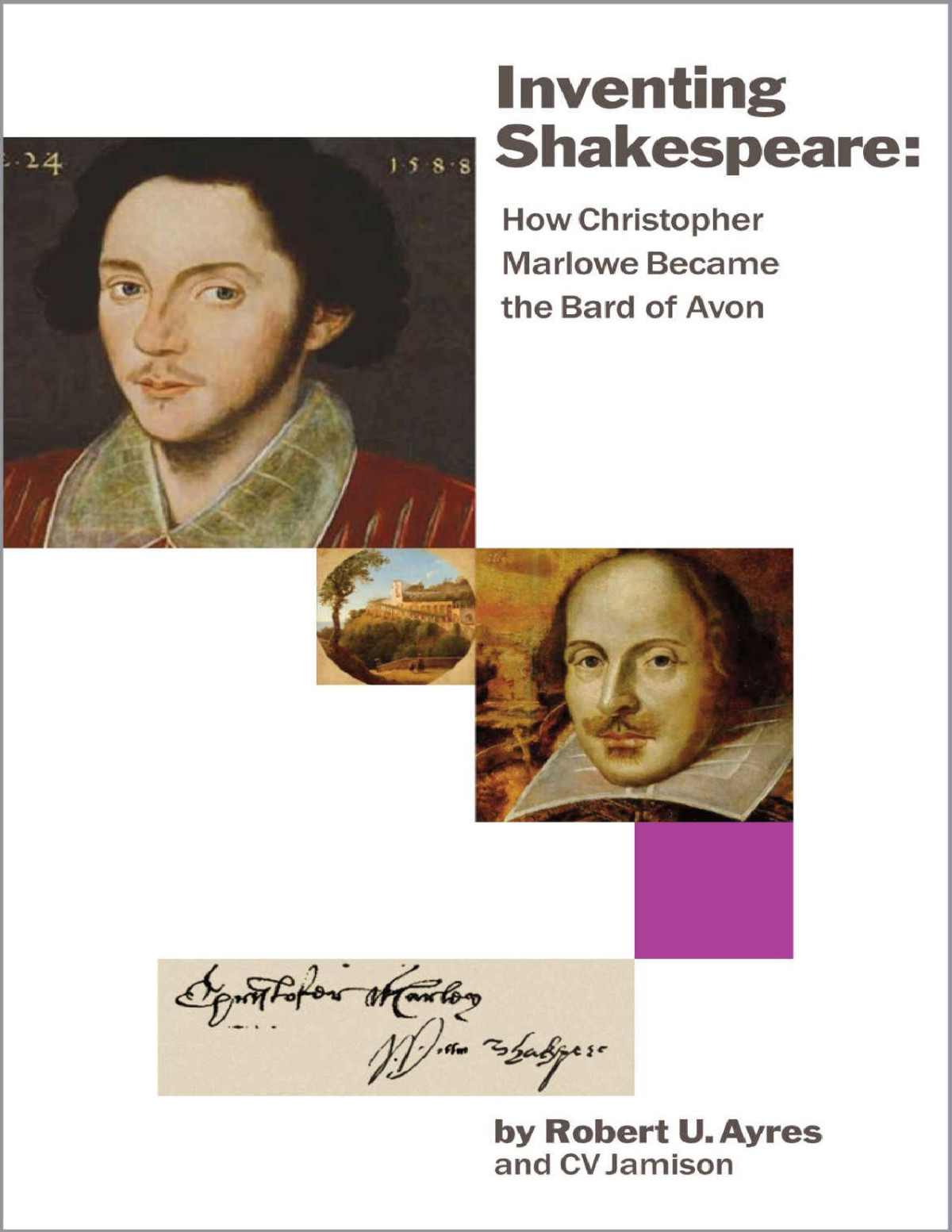 Inventing Shakespeare How Christopher Marlowe Became The Bard Of Avon Robert U Ayres Cv Jamison