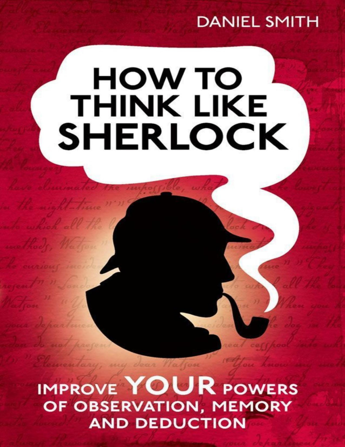 How To Think Like Sherlock Daniel Smith