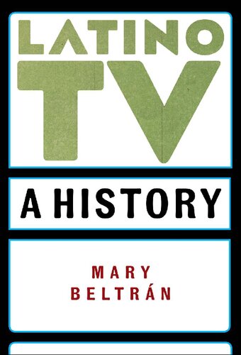 Latino Tv A History Mary Beltrn